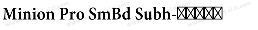 Minion Pro SmBd Subh字体转换
